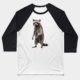 Raccoon Cute Coquette pale pink ribbon bows  girly aesthetic this is me if you even care Baseball T-Shirt